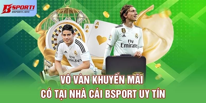 Vô vàn khuyến mãi có tại nhà cái Bsport uy tín