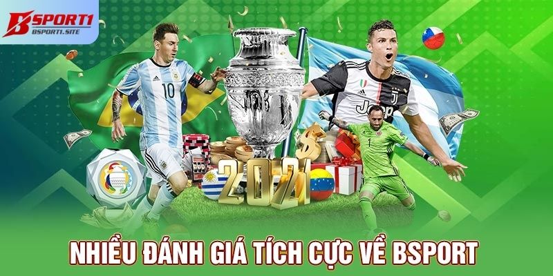 Nhiều đánh giá tích cực về Bsport
