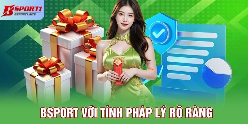 Bsport với tính pháp lý rõ ràng