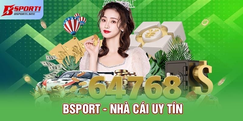 Bsport - Nhà cái uy tín